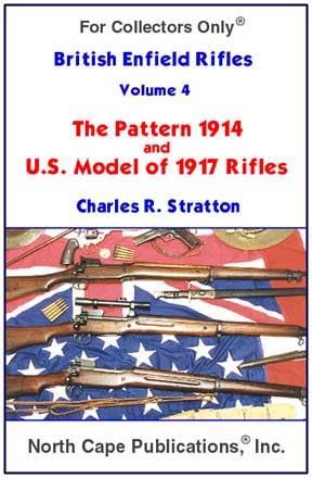 British Enfield Rifles, Volume 4, The Pattern 1914 & U.S. M1917 - Click Image to Close