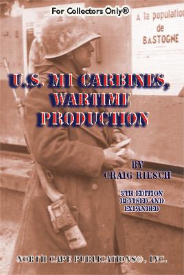 U.S. M1 Carbine: Wartime Production 6th Edition